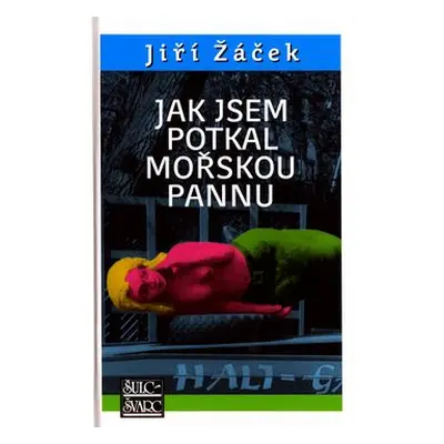 Jak jsem potkal mořskou pannu (Jiří Žáček)