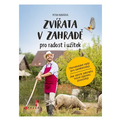 Zvířata v zahradě pro radost i užitek (Petra Rubášová)