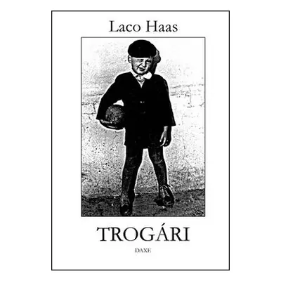 Trogári (Laco Haas) (slovensky)