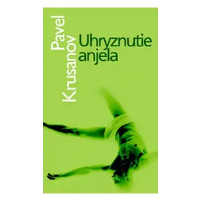 Uhryznutie anjela (Pavel Krusanov) (slovensky)