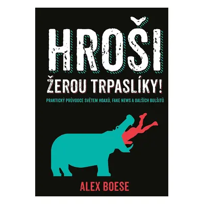 Hroši žerou trpaslíky! (Boese Alex)