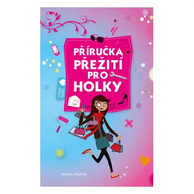 Příručka přežití pro holky (které nejsou včerejší) (Charlotte Grossetête)