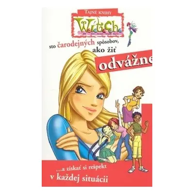 W.i.t.c.h. - sto čarodejných spôsobov ako žiť odvážne (Elisabetta Gnone) (slovensky)