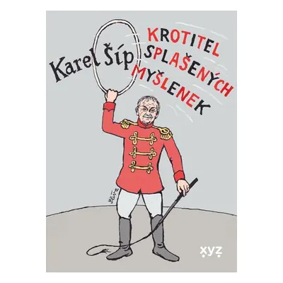 Krotitel splašených myšlenek - Karel Šíp (Karel Šíp)