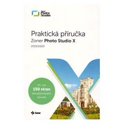 Zoner Photo Studio X – Praktická příručka (10/2019) (Matěj Liška)