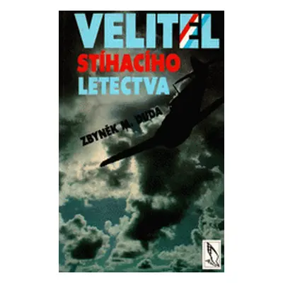 Velitel stíhacího letectva (Zbyněk Miloš Duda)