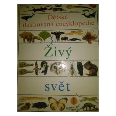 Živý svet - Detská ilustrovaná encyklopédia (Simon Adams) (slovensky)