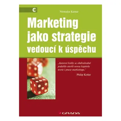 Marketing jako strategie vedoucí k úspěchu (Kumar Nirmalya)