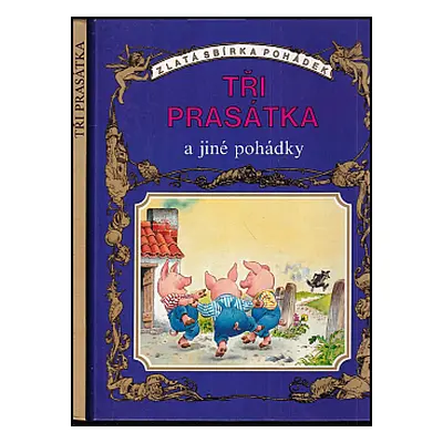 Tři prasátka a jiné pohádky (Bruno Balzano)