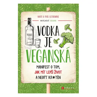 Vodka je veganská (Phil Letten)