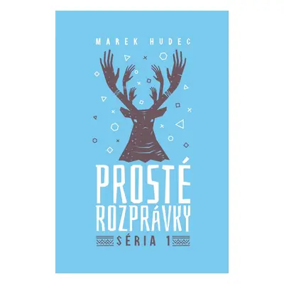 Prosté rozprávky (Marek Hudec) (slovensky)