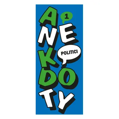 Anekdoty 1: Politici