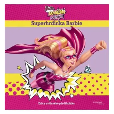 Barbie - Odvážná princezna - Superhrdinka (Edice Zvídavého předškoláka) (Mattel)