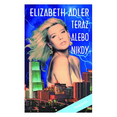 Teraz alebo nikdy (Elizabeth Adler) (slovensky)