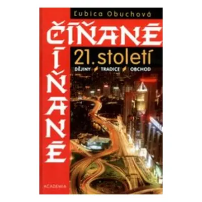 Číňané 21. století (Obuchová Ľubica)