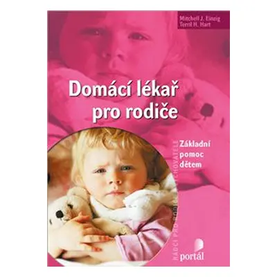 Domácí lékař pro rodiče (Mitchell J. Einzig)