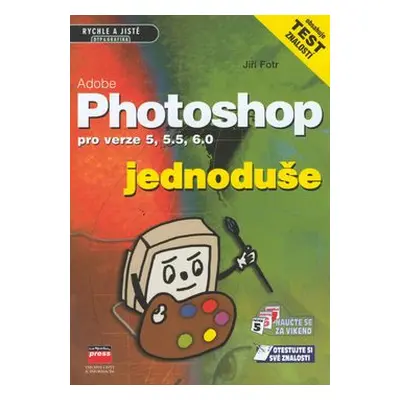 Adobe Photoshop jednoduše (Jiří Fotr)