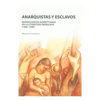 Anarquistas y Esclavos (Maksymilian Drozdowicz)