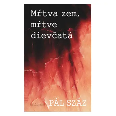 Mŕtva zem, mŕtve dievčatá (Pál Száz) (slovensky)