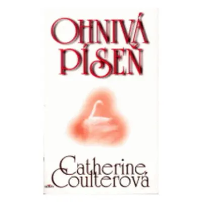 Ohnivá píseň (Catherine Coulterová)