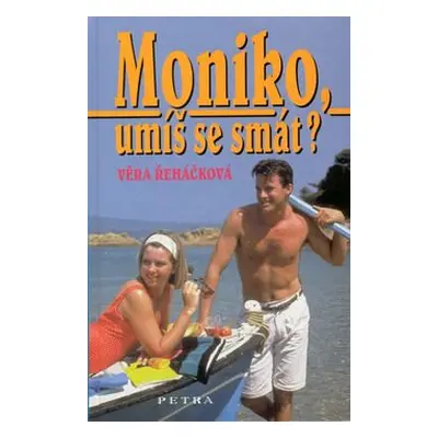 Moniko, umíš se smát? (Věra Řeháčková)