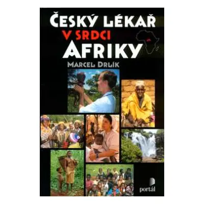 Český lékař v srdci Afriky (Drlík Marcel)