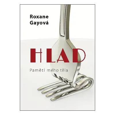 Hlad (Roxane Gay)