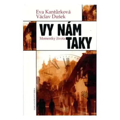 Vy nám taky - Momentky života (Eva Kantůrková)