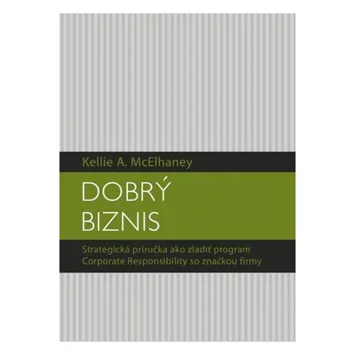 Dobrý biznis (Kellie A. McElhaney) (slovensky)