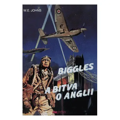 Biggles a bitva o Anglii (William Earl Johns)