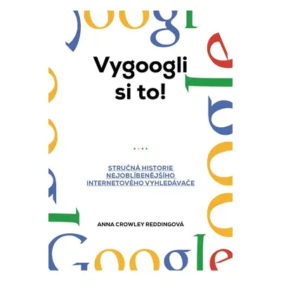 Vygoogli si to! (Anna Crowley Reddingová)