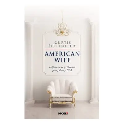 American wife (Curtis Sittenfeldová) (slovensky)