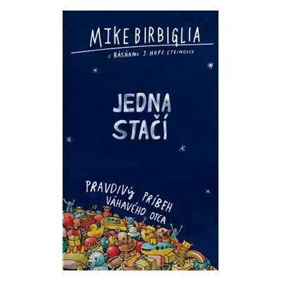 Jedna stačí - Pravdivý príbeh váhaveho otca (Birbiglia Mike) (slovensky)