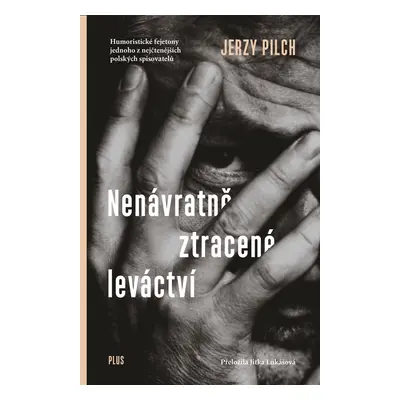 Nenávratně ztracené leváctví (Jerzy Pilch)