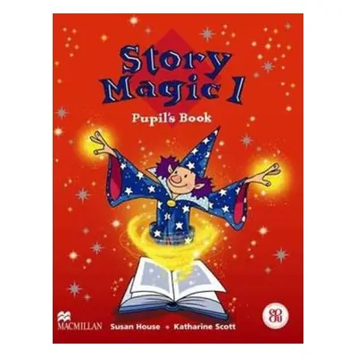 Story Magic Level 1: Pupil´s Book (Susan House) (EN)