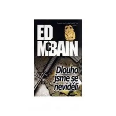 Dlouho jsme se neviděli - brož. (Ed McBain)