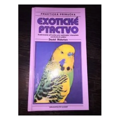 Exotické ptactvo (David Alderton)