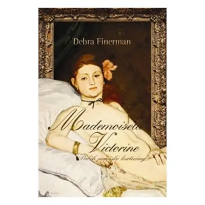 Mademoiselle Victorine (Debra Finerman)