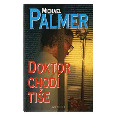 Doktor chodí tiše (Michael Palmer) (slovensky)