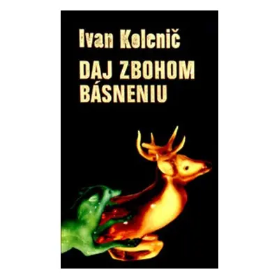 Daj zbohom básneniu (Ivan Kolenič) (slovensky)