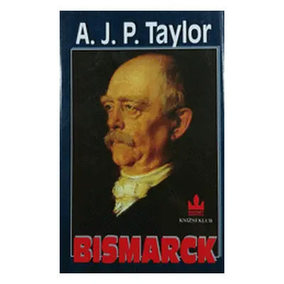 Bismarck (Alan John Percivale Taylor)