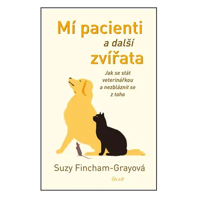 Mí pacienti a další zvířata (Suzy Fincham-Grayová)