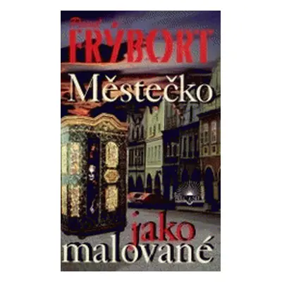 Městečko jako malované (Pavel Frýbort)