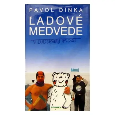 Ľadové medvede (Pavol Dinka) (slovensky)