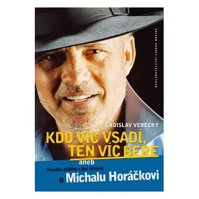 Kdo víc vsadí, ten víc bere (Ladislav Verecký)