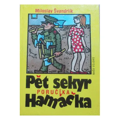 Pět sekyr poručíka Hamáčka (Miloslav Švandrlík)