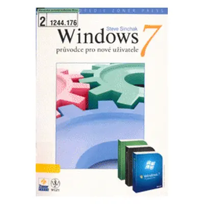 Windows 7 - Průvodce pro nové uživatele (Steve Sinchak)