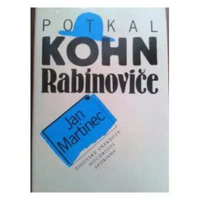 Potkal Kohn Rabínoviče (Jan Martinec)