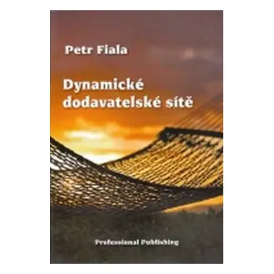 Dynamické dodavatelské sítě (Petr Fiala)