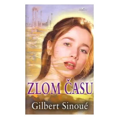 Zlom času (Gilbert Sinoué)